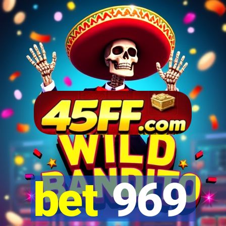 bet 969
